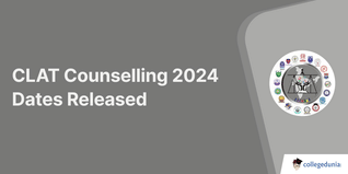 CLAT Counselling 2024 Dates Released; Registrations Start From Dec 11